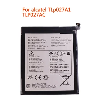 Aukštos kokybės TLp027A1 TLP027AC 2800mAh Baterija alcatel TLp027A1 TLP027AC Išmaniųjų telefonų Baterijos